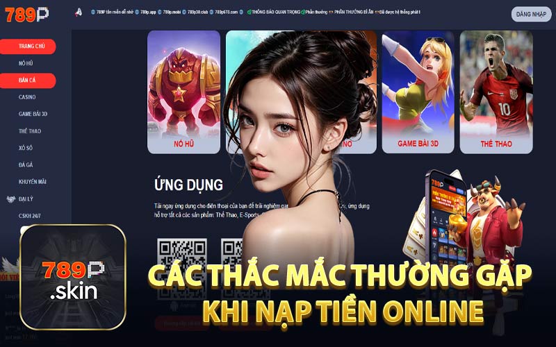 Nạp Tiền 789P - Quy Trình Đơn Giản Diễn Ra Nhanh Chóng