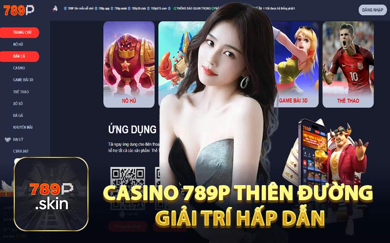 Casino 789P - Sòng Bài Live Casino Lớn Tại Đông Nam Á