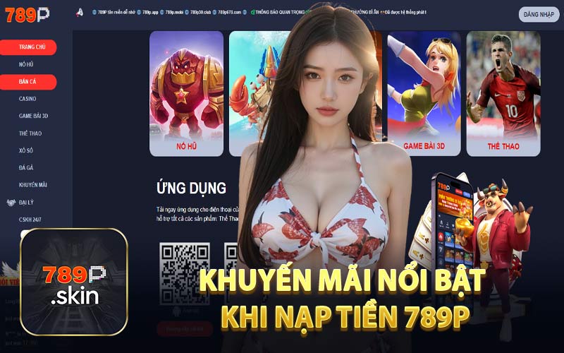Nạp Tiền 789P - Quy Trình Đơn Giản Diễn Ra Nhanh Chóng