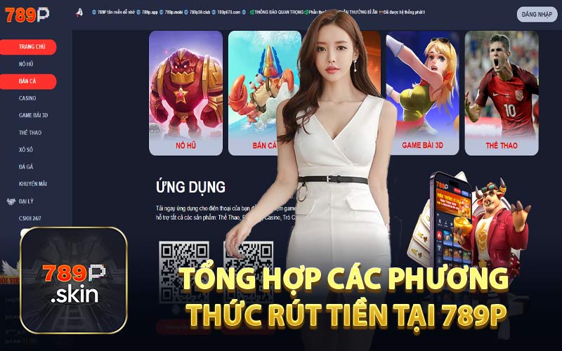 Rút Tiền 789P - Xử Lý Mọi Vấn Đề Giao Dịch Nhanh Chóng