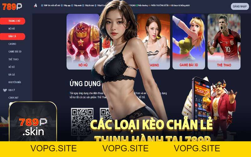 Kèo Chẵn Lẻ 789P - Sân Chơi Cá Cược Online Cho Bet Thủ