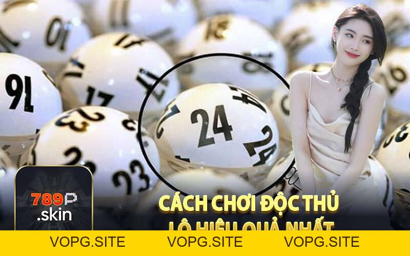 Độc Thủ Lô - Bí Kiếp Chơi Ăn Mà Bet Thủ Cần Biết