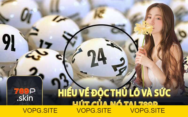 Độc Thủ Lô - Bí Kiếp Chơi Ăn Mà Bet Thủ Cần Biết
