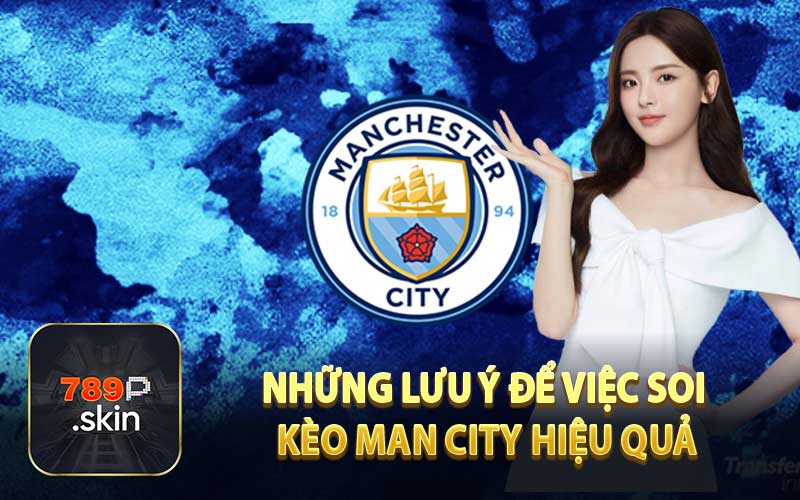 Soi Kèo Man City - Một Số Loại Kèo Hấp Dẫn Cùng Đội Bóng