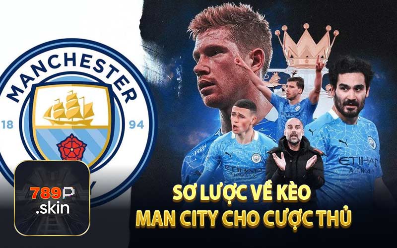 Soi Kèo Man City - Một Số Loại Kèo Hấp Dẫn Cùng Đội Bóng