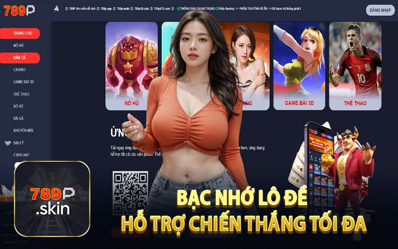 Bạc Nhớ Lô Đề - Xổ Số 789P Cung Cấp Hình Thức Mới