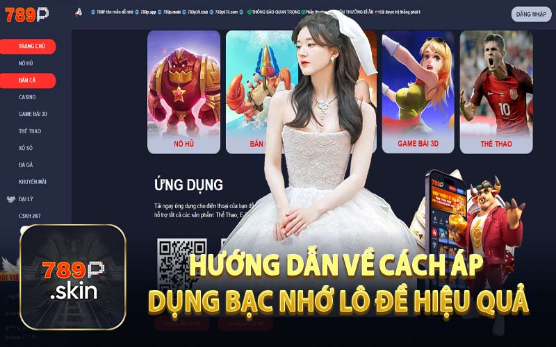 Bạc Nhớ Lô Đề - Xổ Số 789P Cung Cấp Hình Thức Mới