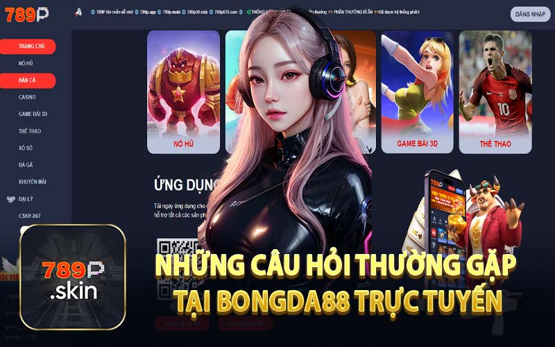 Bongda88 Trực Tuyến - Lựa Chọn Cá Cược Hàng Đầu Tại 789P